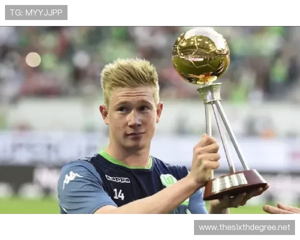 德布劳内英超冠军核心身份及荣誉含金量分析